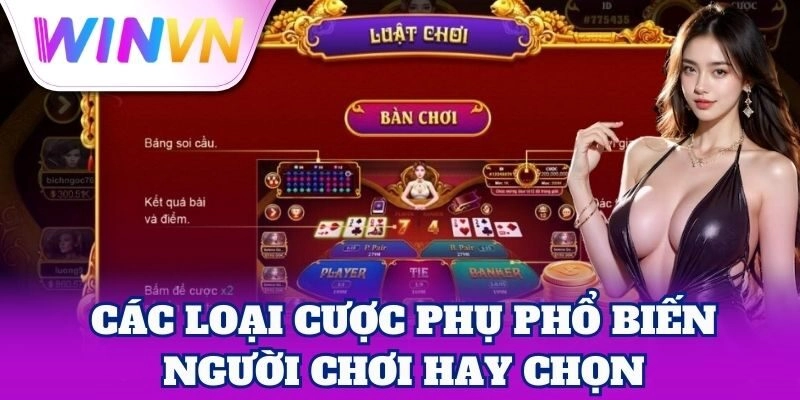 Các Loại Cược Phụ Trong Baccarat hấp dẫn nhất
