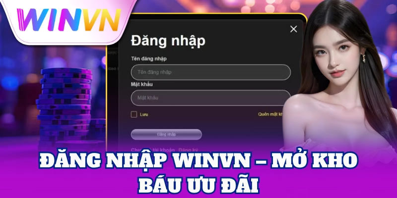 Đăng Nhập WinVN để bắt đầu chiến thắng