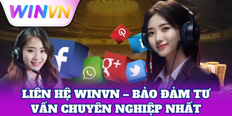 Liên hệ WinVN – Bảo đảm tư vấn chuyên nghiệp nhất
