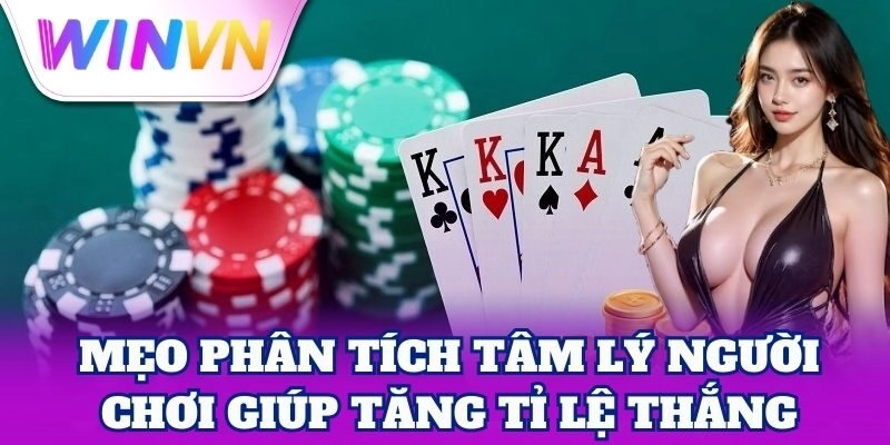 Phân Tích Tâm Lý Người Chơi – Bí Mật Của Cao Thủ WinVN