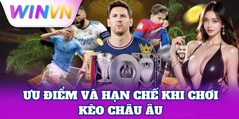 Giới thiệu ưu thế Kèo Châu Âu so với kèo khác