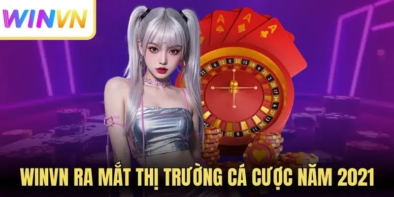 Winvn ra mắt thị trường cá cược năm 2021